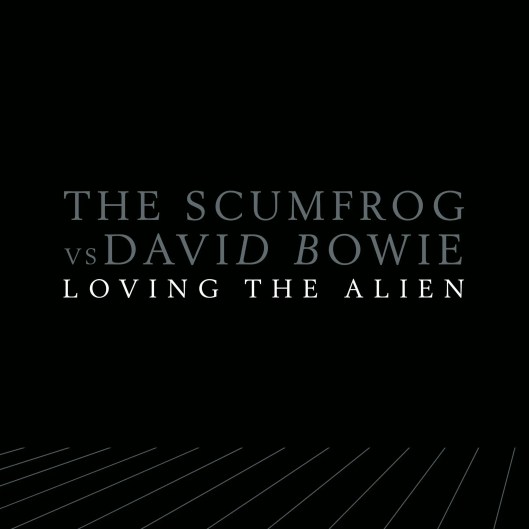 Loving The Alien (The Scumfrog vs David Bowie) cover artwork