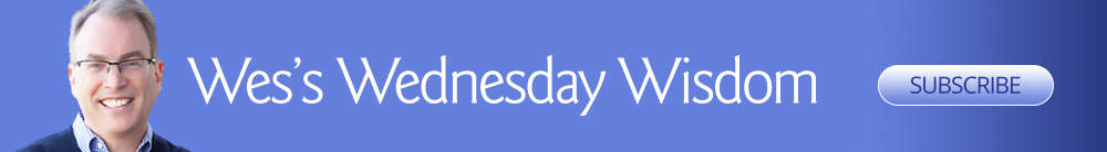Wes's Wednesday Wisdom